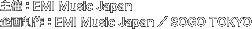 主催：Emi Music Japan 企画制作：Emi Music Japan / SOGO TOKYO