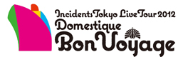 ��������live tour 2012�@Domestique  Bon Voyage